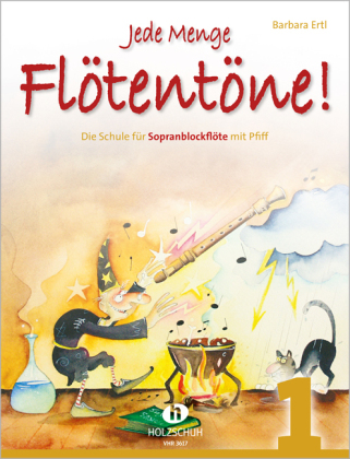 Jede Menge Flötentöne! Die Schule für Sopranblockflöte mit Pfiff. Bd.1