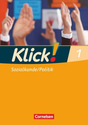 Klick! Sozialkunde/Politik - Fachhefte für alle Bundesländer - Ausgabe ab 2008 - Band 1. Bd.1