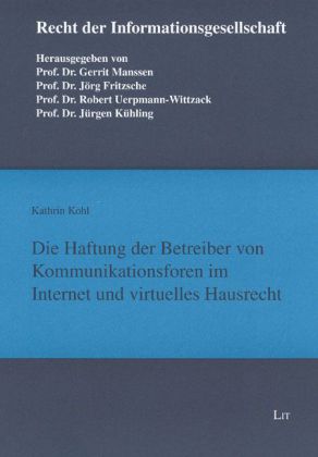 Die Haftung der Betreiber von Kommunikationsforen im Internet ...