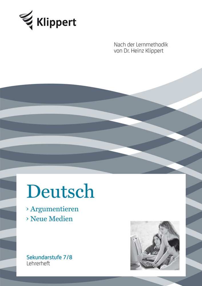 Deutsch 7/8, Argumentieren, Neue Medien, Lehrerheft main product photo