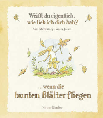 Weißt du eigentlich, wie lieb ich dich hab? ...wenn die bunten Blätter fliegen