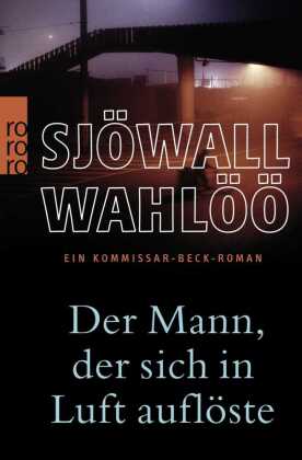 Der Mann, der sich in Luft auflöste: Ein Kommissar-Beck-Roman