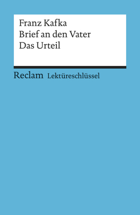 Lektüreschlüssel Franz Kafka 'Brief an den Vater' / 'Das Urteil'