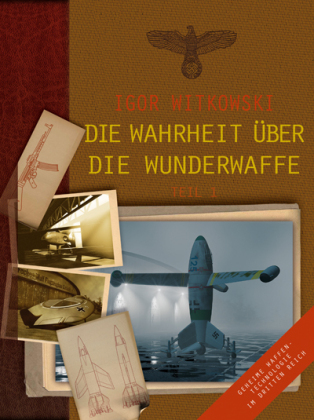 Die Wahrheit über die Wunderwaffe, Teil 1. Tl.1