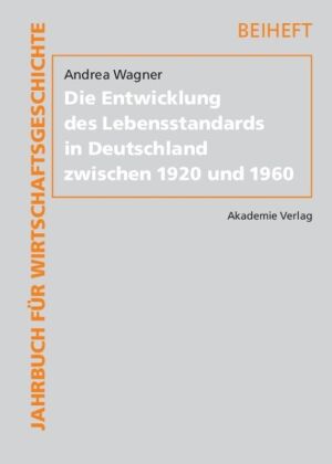 Die Entwicklung des Lebensstandards in Deutschland zwischen 19...