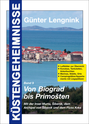 Von Biograd bis Primosten. Mit der Insel Murta, Sibenik, dem Archipel von Sibenik und dem Fluss Krka