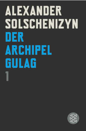 Der Archipel GULAG. Bd.1