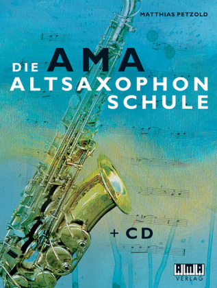 Die AMA Altsaxophonschule. Bd.1