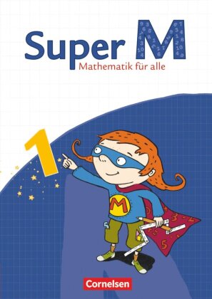 Super M - Mathematik für alle - Östliche Bundesländer und Berlin - 1. Schuljahr
