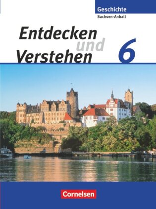 Entdecken und verstehen - Geschichtsbuch - Sachsen-Anhalt - Ausgabe ab 2010 - 6. Schuljahr