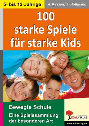 100 Starke Spiele für starke Kids