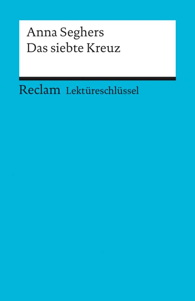 Lektüreschlüssel Anna Seghers 'Das siebte Kreuz' main product photo