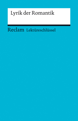 Lektüreschlüssel 'Lyrik der Romantik'