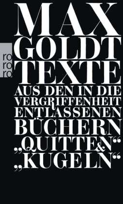 Texte aus den in die Vergriffenheit entlassenen Büchern 'Quitten' und 'Kugeln'