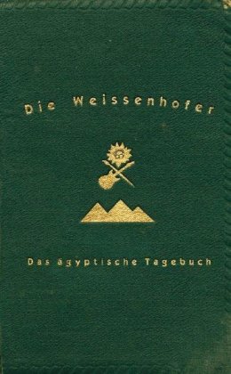 Die Weissenhofer: Das Ägyptische Tagebuch