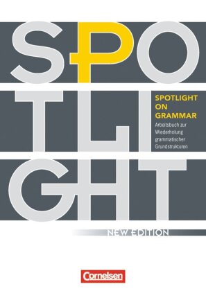 Spotlight on Grammar - Arbeitsbuch zur Wiederholung grammatischer Grundstrukturen - Neue Ausgabe - A2/B1