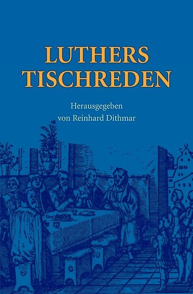 Luthers Tischreden main product photo