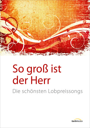 So groß ist der Herr (Liederbuch). Tl.1