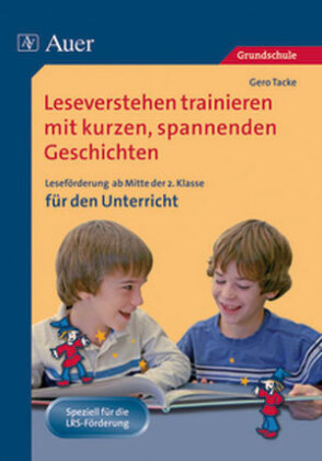 Leseverstehen trainieren mit kurzen, spannenden Geschichten - für den Unterricht, Klasse 2