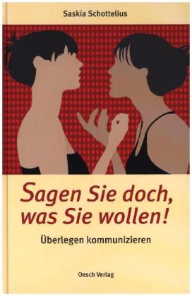 Sagen Sie doch, was Sie wollen!