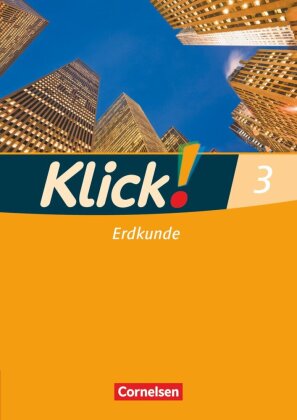 Klick! Erdkunde - Fachhefte für alle Bundesländer - Ausgabe ab 2008 - Band 3. Bd.3