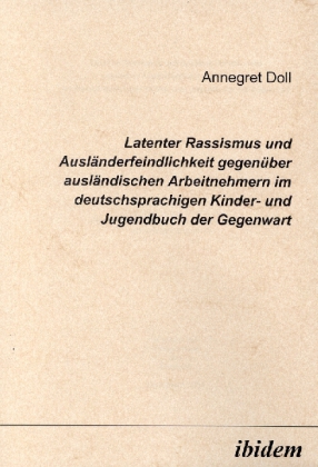 Latenter Rassismus und Ausländerfeindlichkeit gegenüber ausl...