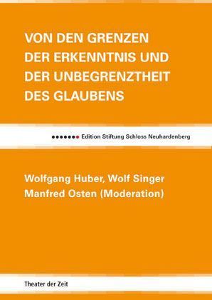 Von den Grenzen der Erkenntnis und der Unbegrenztheit des Glau...