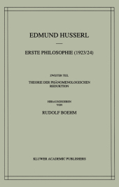 Erste Philosophie (1923/24) Zweiter Teil Theorie der Phänomenologischen Reduktion. Tl.2