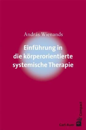 Einführung in die körperorientierte systemische Therapie