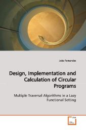 Design, Implementation and Calculation of Circular Programs