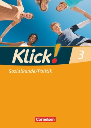 Klick! Sozialkunde/Politik - Fachhefte für alle Bundesländer - Ausgabe ab 2008 - Band 3. Bd.3