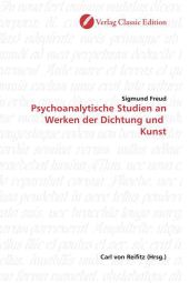 Psychoanalytische Studien an Werken der Dichtung und  Kunst