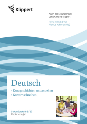 Deutsch 9/10, Kurzgeschichten untersuchen / Kreativ schreiben