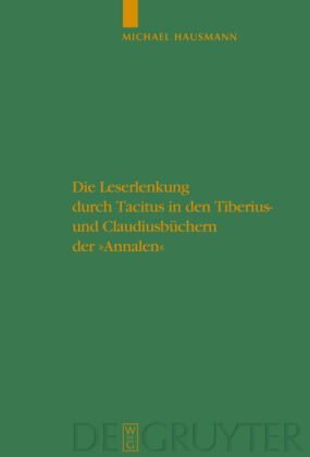 Die Leserlenkung durch Tacitus in den Tiberius- und Claudiusbüchern der  'Annalen'