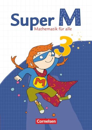 Super M - Mathematik für alle - Östliche Bundesländer und Berlin - 3. Schuljahr