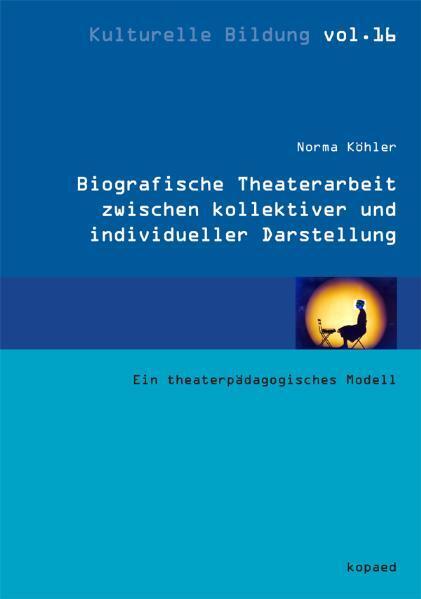 Biographische Theaterarbeit zwischen kollektiver und individueller Darstellung main product photo