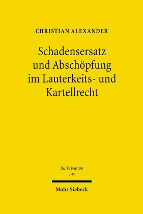 Schadensersatz und Abschöpfung im Lauterkeits- und Kartellrecht