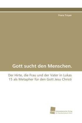 Gott sucht den Menschen.