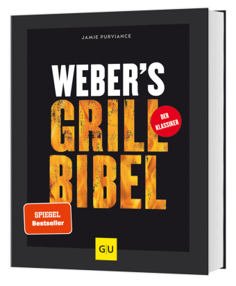 Weber's Grillbibel. Bd.1