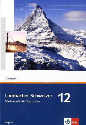 Lambacher Schweizer Mathematik 12. Ausgabe Bayern