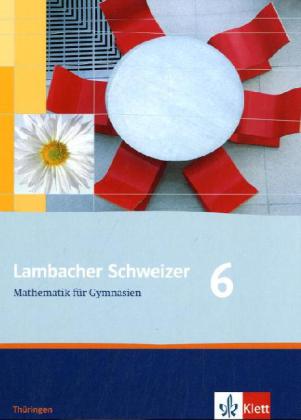 Lambacher Schweizer Mathematik 6. Ausgabe Thüringen