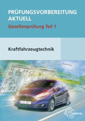 Prüfungsvorbereitung aktuell Kraftfahrzeugtechnik Teil 1 + Lösungen