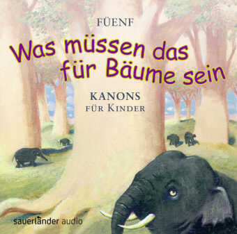 Was müssen das für Bäume sein, 1 Audio-CD