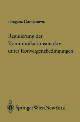 Regulierung der Kommunikationsmärkte unter Konvergenzbedingungen
