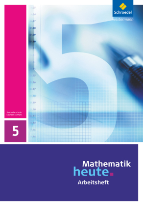 Mathematik heute - Ausgabe 2009 für Sachsen-Anhalt