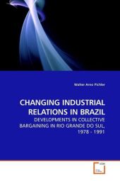 CHANGING INDUSTRIAL RELATIONS IN BRAZIL