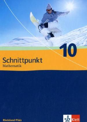 Schnittpunkt Mathematik 10. Ausgabe Rheinland-Pfalz