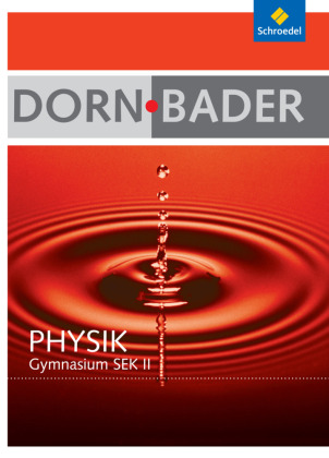 Dorn / Bader Physik SII - Ausgabe 2010 für Berlin, Rheinland-Pfalz, Schleswig-Holstein