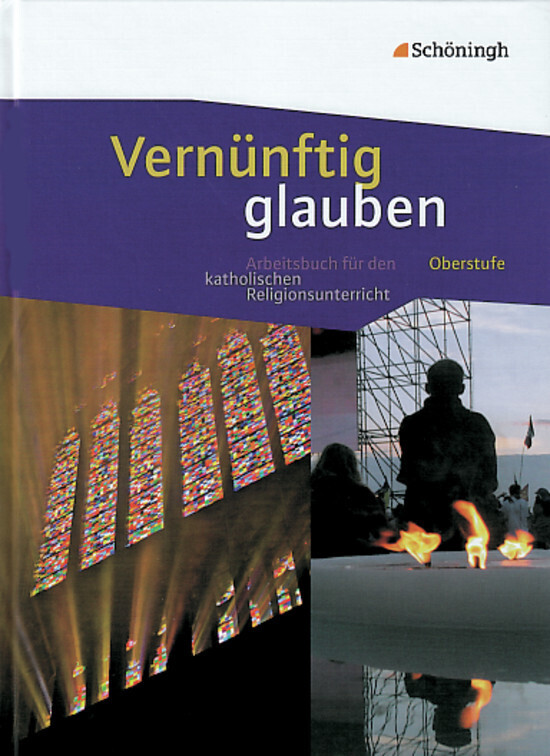 Vernünftig glauben - Arbeitsbuch für den katholischen Religionsunterricht in der gymnasialen Oberstufe main product photo
