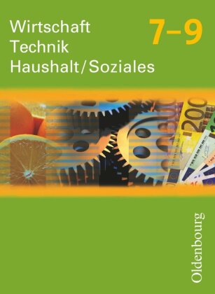Wirtschaft - Technik - Haushalt/Soziales - Zum Lehrplan in Sachsen - Ausgabe 2010 - 7.-9. Schuljahr